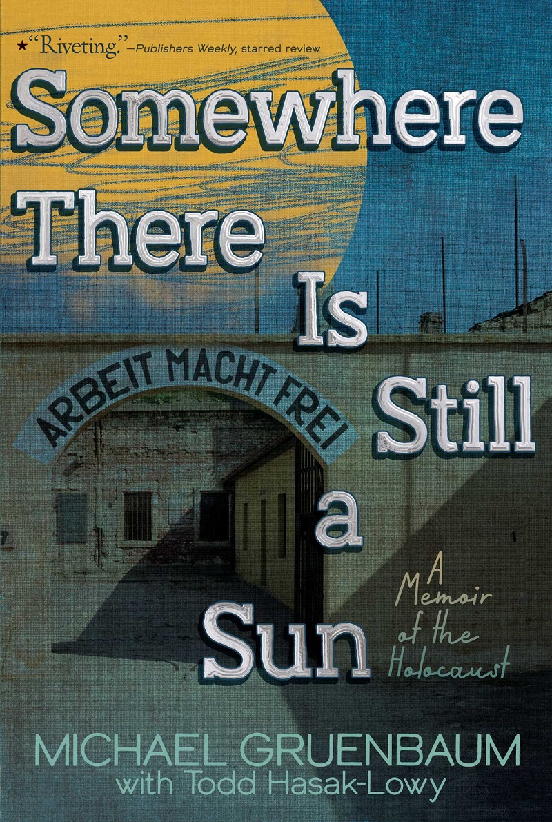 Somewhere There Is Still a Sun: A Memoir of the Holocaust