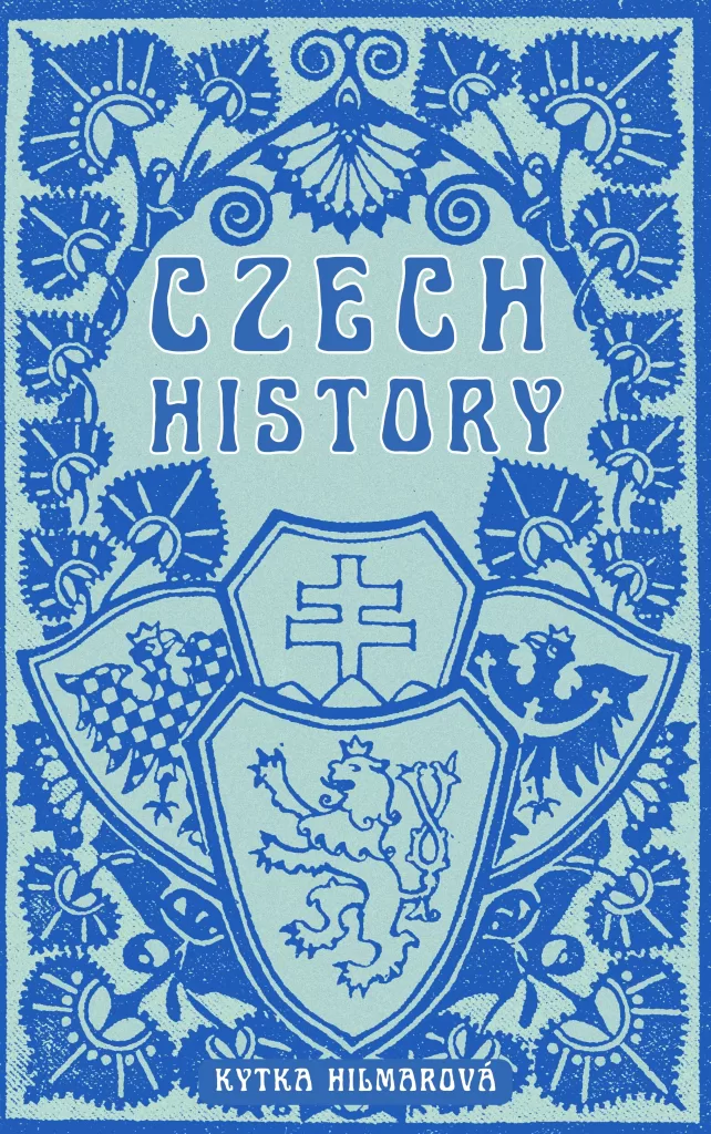 Czech History by Kytka Hilmarova
